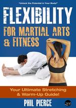 Flexibility for Martial Arts and Fitness: Your Ultimate Stretching and Warm-Up Guide!