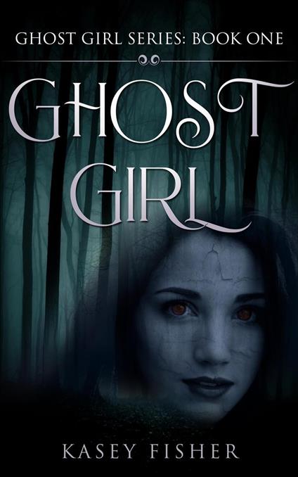 Ghost Girl - Kasey Fisher - ebook