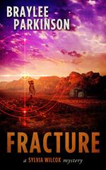Fracture: A Sylvia Wilcox Mystery