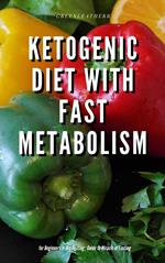 Ketogenic Diet with Fast Metabolism for Beginners + Dry Fasting : Guide to Miracle of Fasting