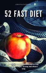 52 Fast Diet Cookbook to deal with fat & obesity - Healthy Weight Loss to keep you slim lean fit energetic + Dry Fasting : Guide to Miracle of Fasting