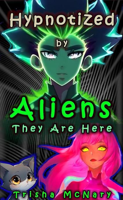 Hypnotized by Aliens - Trisha McNary - ebook
