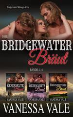 Ihre Bridgewater Bräut: Bridgewater Menage Serie Bücherset - Bände 4 - 6