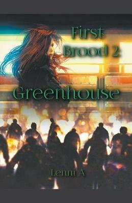 First Brood: Greenhouse - Lenni A - cover