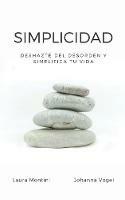 Simplicidad: Deshazte del desorden y simplifica tu vida - Laura Montini,Johanna Vogel - cover