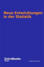 Neue Entwicklungen in der Statistik