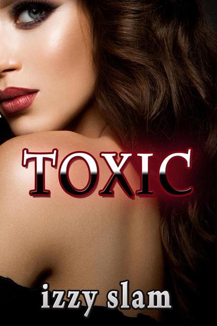 Toxic - Izzy Slam - ebook