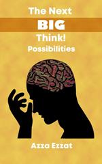 The Next Big Think! Possibilities