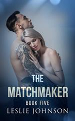The Matchmaker - Book Five