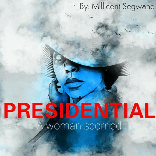 Presidential: a woman scorned - Millicent Segwane - ebook