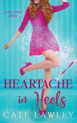 Heartache in Heels - Cate Lawley - cover