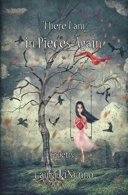 There I am in Pieces Again - Laura Dinunno - cover