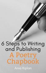 6 Steps to Writing and Publishing a Poetry Chapbook
