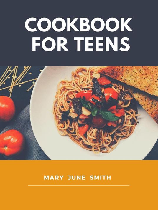 Cookbook for Teens - Mary June Smith - ebook