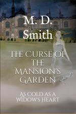 The Curse of the Mansion's Garden - As Cold As A Widow's Heart