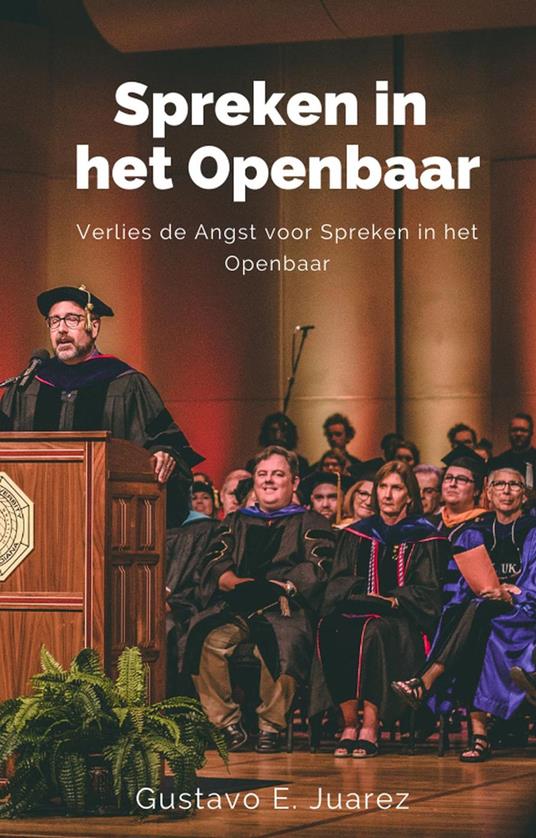 Spreken in het Openbaar Verlies de Angst voor Spreken in het Openbaar