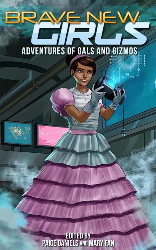 Brave New Girls: Adventures of Gals and Gizmos - Paige Daniels,Mary Fan - ebook