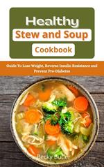 Healthy Stew and Soup Cookbook