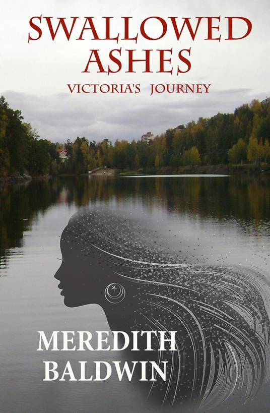 Swallowed Ashes Victoria's Journey - Meredith Baldwin - ebook
