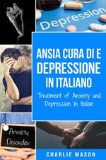 Cura di Ansia e Depressione In italiano/ Treatment of Anxiety and Depression In Italian