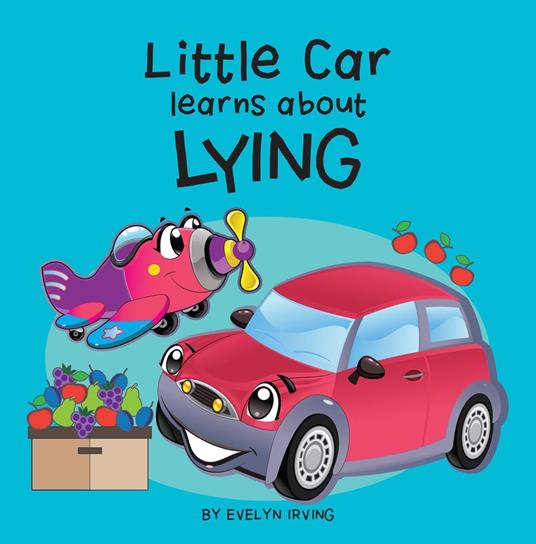 Little Car Learns About Lying - Evelyn Irving - ebook