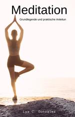 Meditation Grundlegende und praktische Anleitung