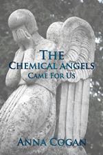 The Chemical Angels Came for Us.