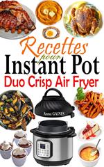 Recettes Instant Pot Duo Crisp Air Fryer