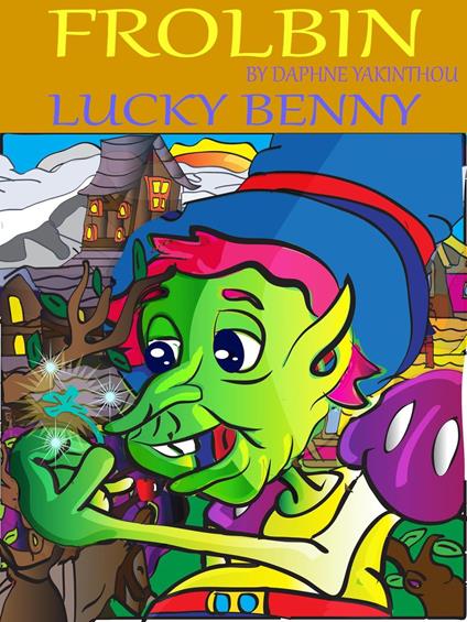 Frolbin Lucky Benny - Daphne Yakinthou - ebook