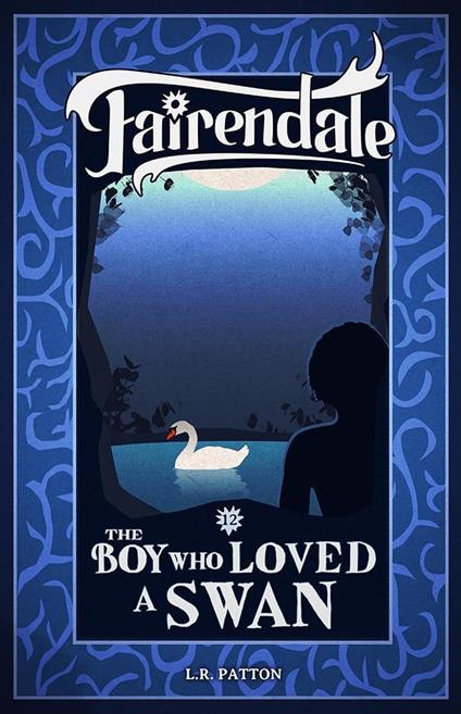 The Boy Who Loved a Swan - L.R. Patton - ebook
