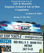 Motorcycle Road Trips (Vol. 39) GPs & MotoGPs, England, Ireland & Isle of Man Compilation - Racing To The Max!