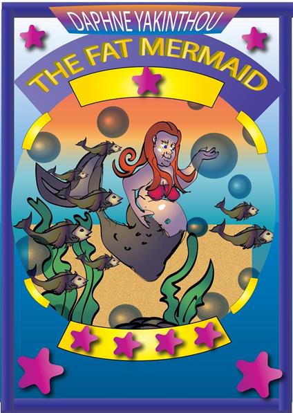 The Fat Mermaid - Daphne Yakinthou - ebook