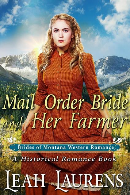 Mail Order Bride and Her Farmer (#5, Brides of Montana Western Romance) (A Historical Romance Book)