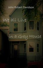 We all Live in a Grey House