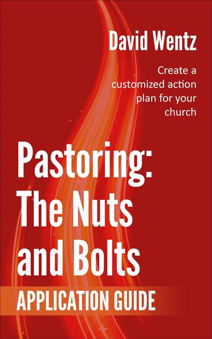 Pastoring: The Nuts and Bolts - Application Guide