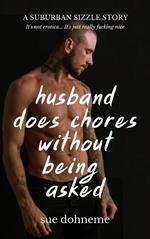 Husband Does Chores Without Being Asked: a Suburban Sizzle Story