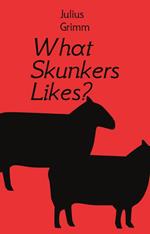 What Skunkers Likes?