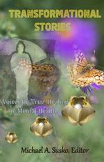 Transformational Stories: Voices for True Healing in Mental Health