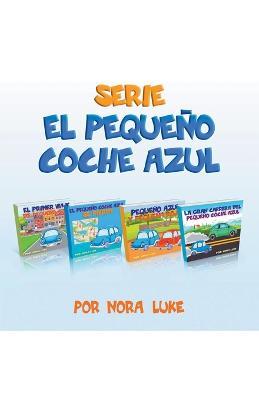 Serie El Pequeno Coche Azul Coleccion de Cuatro Libros - Nora Luke - cover