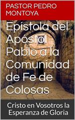 Epístola del Apóstol Pablo a la Comunidad de Fe de Colosas