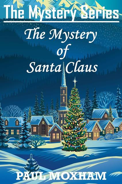 The Mystery of Santa Claus - Paul Moxham - ebook