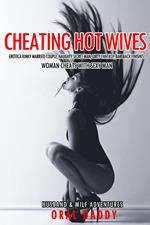 Cheating Hot Wives Erotica Kinky Married Couple, Naughty Secret Man, Dirty Fantasy, Bareback Finishes -Woman Cheats with Sexy Man