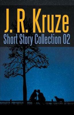 J. R. Kruze Short Story Collection 02 - J R Kruze,C C Brower,R L Saunders - cover