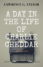 A Day in The Life of Charlie Cheddar