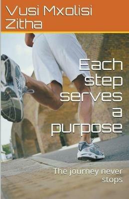 Each Step Serves a Purpose - Vusi Mxolisi Zitha - cover