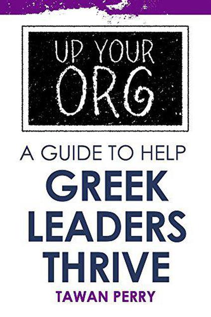 Up Your Org A Guide To Help Greek Leaders Thrive