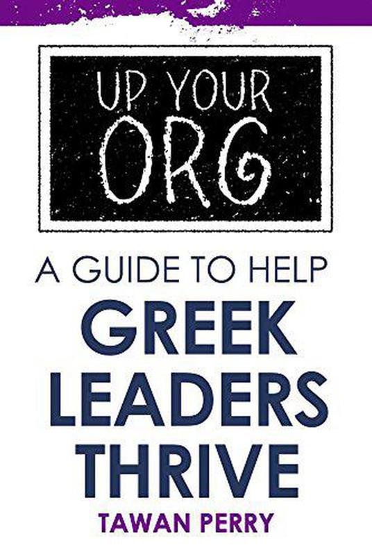Up Your Org A Guide To Help Greek Leaders Thrive