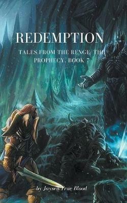 Redemption: Tales From The Renge: The Prophecy, Book 7 - Jaysen True Blood - cover