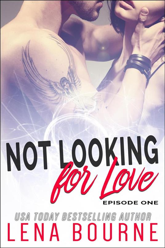 Not Looking for Love: Episode One - Lena Bourne - ebook