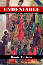 Undeniable: Full Color Evidence of Black Israelites In The Bible